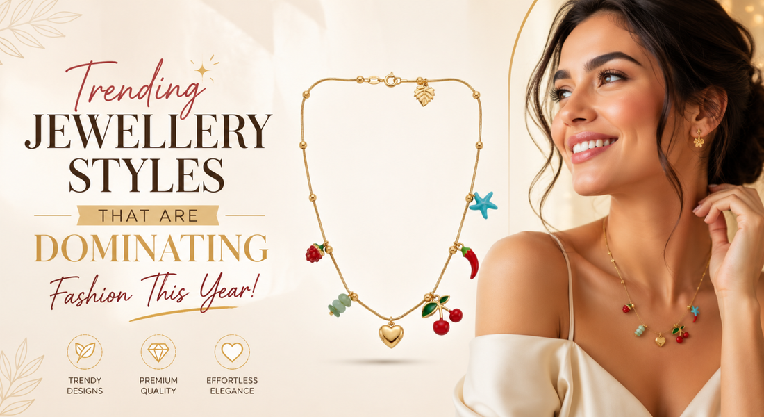 Trending Jewellery Styles That Are Dominating Fashion This Year