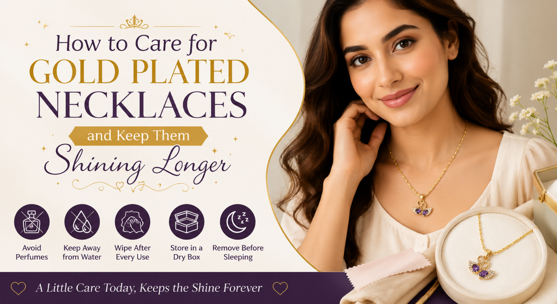 How to Care for Gold Plated Necklaces and Keep Them Shining Longer
